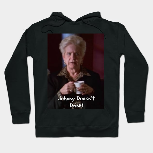 Johnny Doesn't Drink! Hoodie by Dirpytheswag